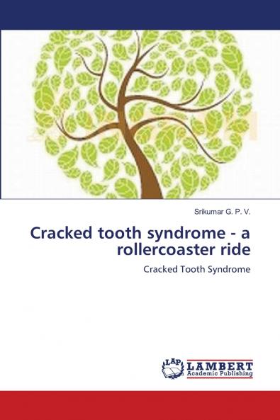 Cracked tooth syndrome - a rollercoaster ride