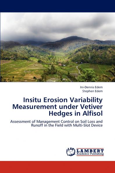 Insitu Erosion Variability Measurement under Vetiver Hedges in Alfisol