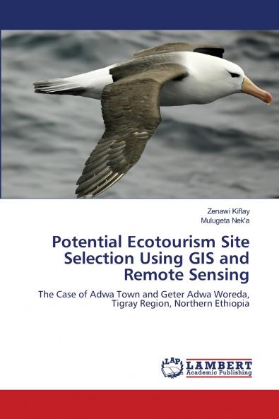Potential Ecotourism Site Selection Using GIS and Remote Sensing