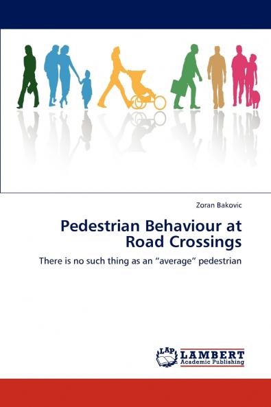 Pedestrian Behaviour at Road Crossings