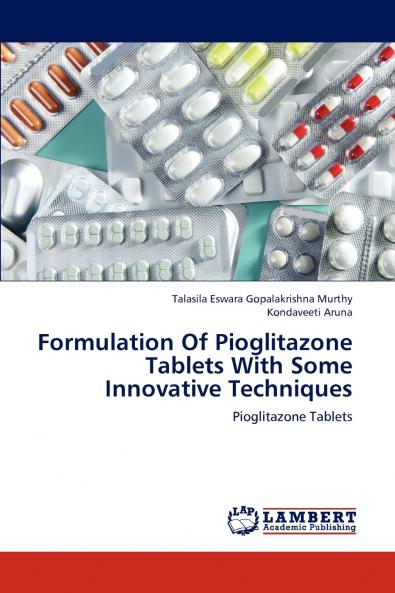 Formulation of Pioglitazone Tablets with Some Innovative Techniques