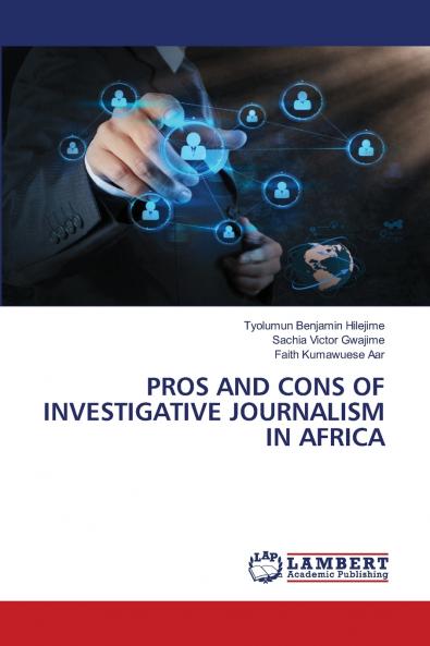 PROS AND CONS OF INVESTIGATIVE JOURNALISM IN AFRICA