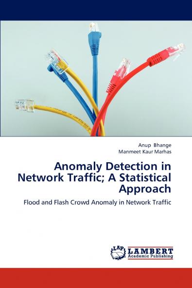 Anomaly Detection in Network Traffic; A Statistical Approach