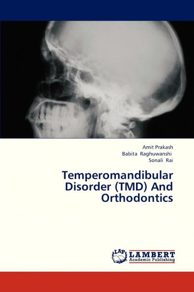 Temperomandibular Disorder (Tmd) and Orthodontics
