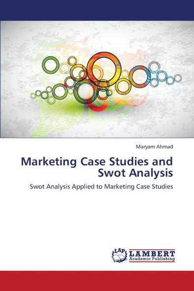 Marketing Case Studies and Swot Analysis