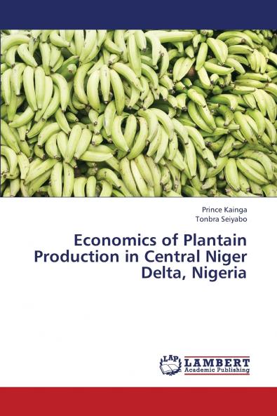 Economics of Plantain Production in Central Niger Delta Nigeria