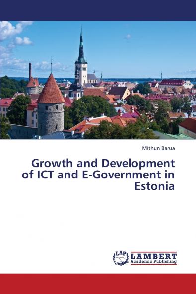 Growth and Development of ICT and E-Government in Estonia