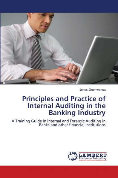 Principles and Practice of Internal Auditing in the Banking Industry