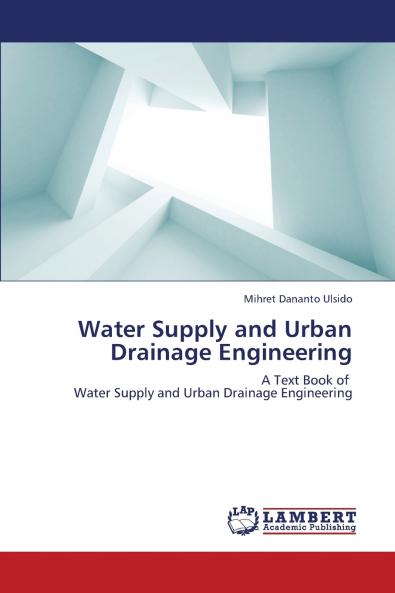 Water Supply and Urban Drainage Engineering