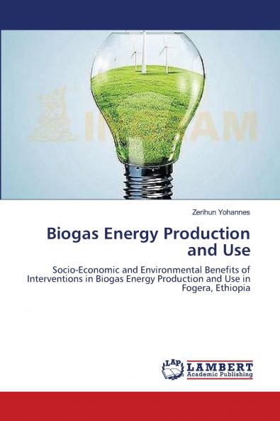 Biogas Energy Production and Use