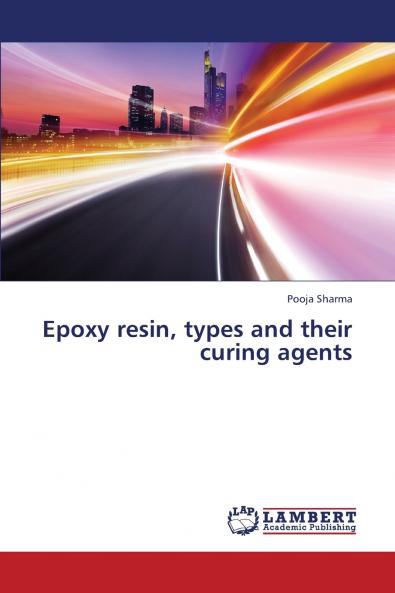 Epoxy resin types and their curing agents
