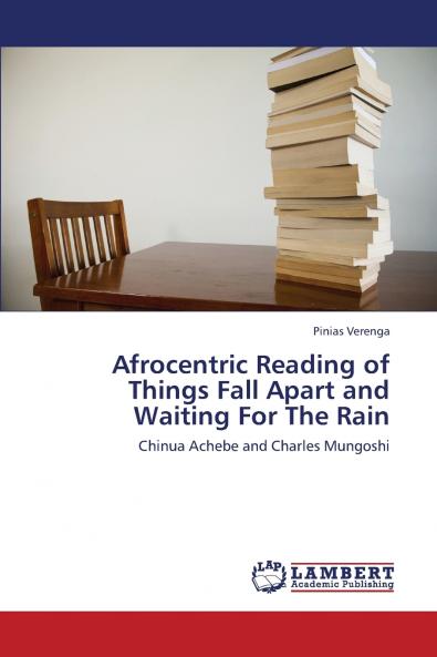 Afrocentric Reading of Things Fall Apart and Waiting for the Rain