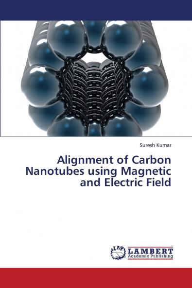 Alignment of Carbon Nanotubes Using Magnetic and Electric Field