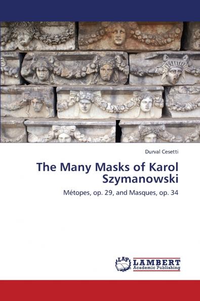 The Many Masks of Karol Szymanowski