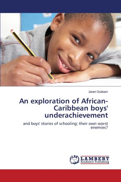 An exploration of African-Caribbean boys' underachievement