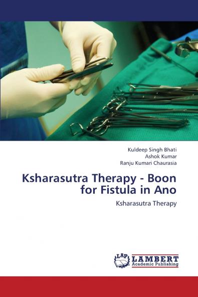 Ksharasutra Therapy - Boon for Fistula in Ano
