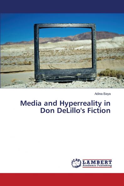 Media and HyperReality in Don Delillo's Fiction
