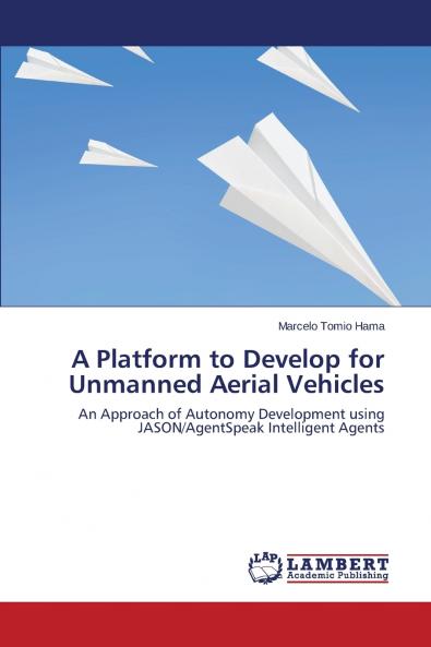 A Platform to Develop for Unmanned Aerial Vehicles