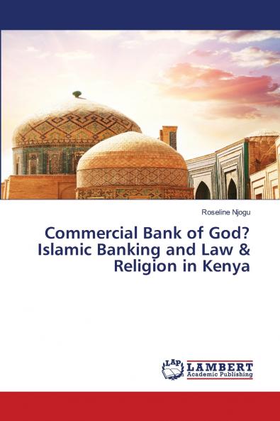 Commercial Bank of God? Islamic Banking and Law & Religion in Kenya