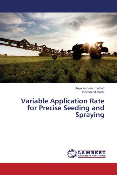 Variable Application Rate for Precise Seeding and Spraying