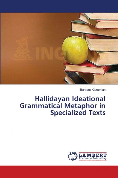 Hallidayan Ideational Grammatical Metaphor in Specialized Texts