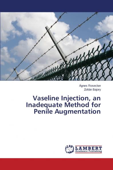 Vaseline Injection an Inadequate Method for Penile Augmentation
