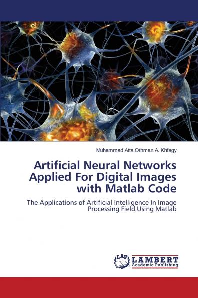 Artificial Neural Networks Applied for Digital Images with MATLAB Code
