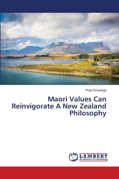 Maori Values Can Reinvigorate A New Zealand Philosophy