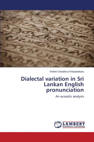 Dialectal Variation in Sri Lankan English Pronunciation