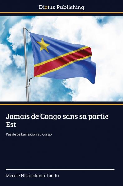Jamais de Congo sans sa partie Est