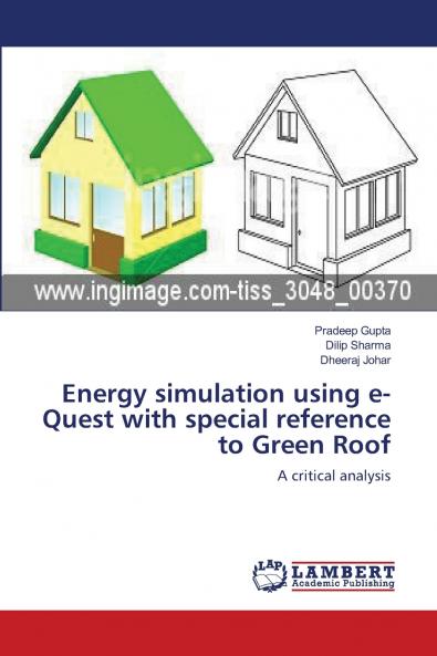 Energy simulation using e-Quest with special reference to Green Roof