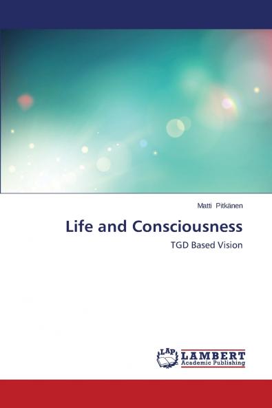 Life and Consciousness