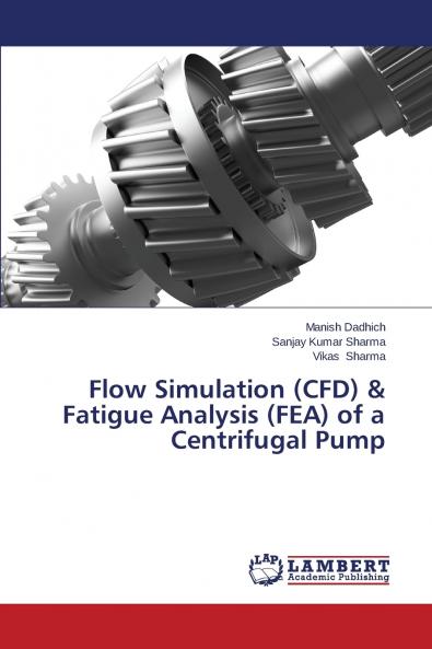 Flow Simulation (CFD) & Fatigue Analysis (FEA) of a Centrifugal Pump