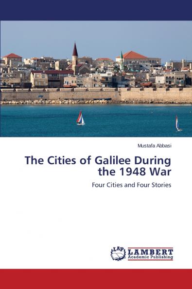 The Cities of Galilee During the 1948 War