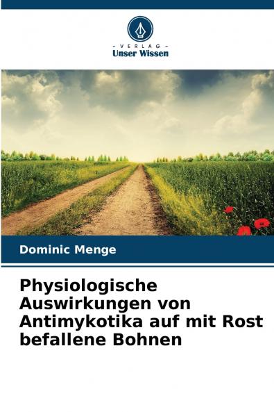 Physiologische Auswirkungen von Antimykotika auf mit Rost befallene Bohnen