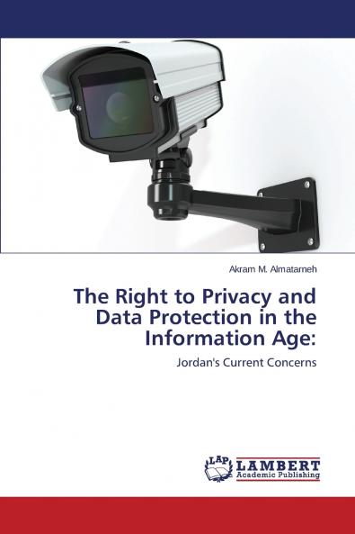 The Right to Privacy and Data Protection in the Information Age
