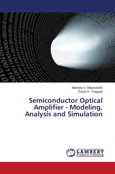 Semiconductor Optical Amplifier - Modeling Analysis and Simulation
