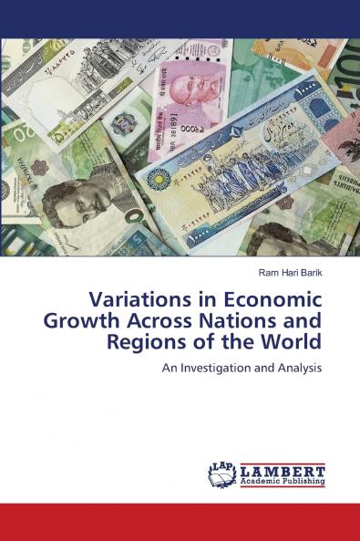 Variations in Economic Growth Across Nations and Regions of the World