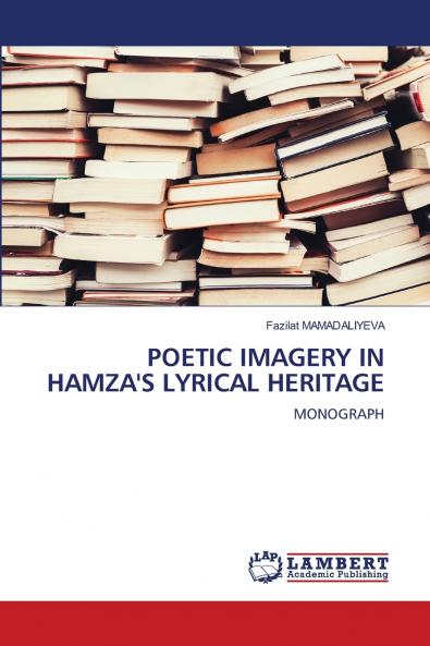 POETIC IMAGERY IN HAMZA'S LYRICAL HERITAGE