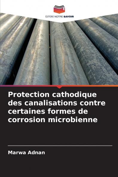 Protection cathodique des canalisations contre certaines formes de corrosion microbienne