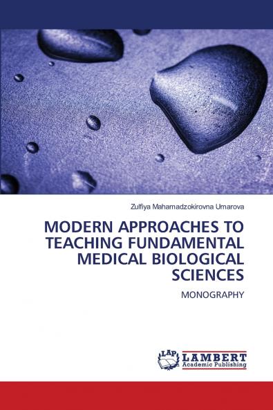 MODERN APPROACHES TO TEACHING FUNDAMENTAL MEDICAL BIOLOGICAL SCIENCES