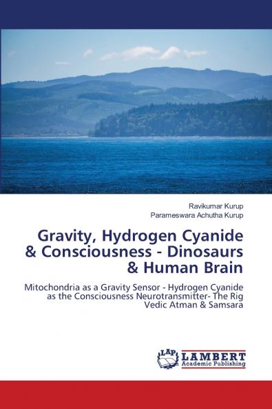 Gravity Hydrogen Cyanide & Consciousness - Dinosaurs & Human Brain