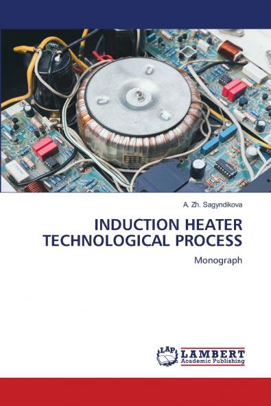 INDUCTION HEATER TECHNOLOGICAL PROCESS
