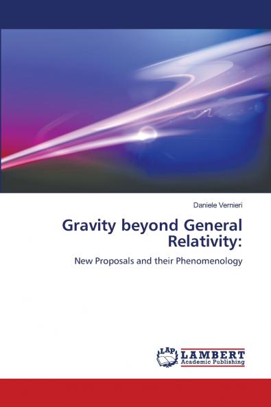 Gravity beyond General Relativity: