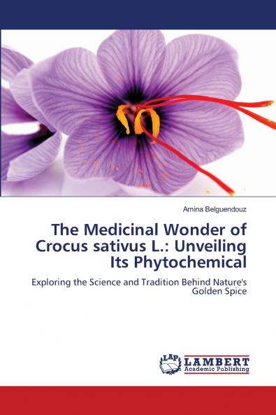The Medicinal Wonder of Crocus sativus L.