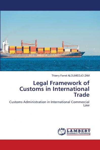 Legal Framework of Customs in International Trade