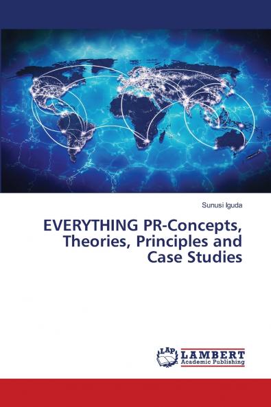 EVERYTHING PR-Concepts Theories Principles and Case Studies