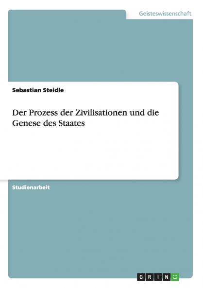 Der Prozess der Zivilisationen und die Genese des Staates