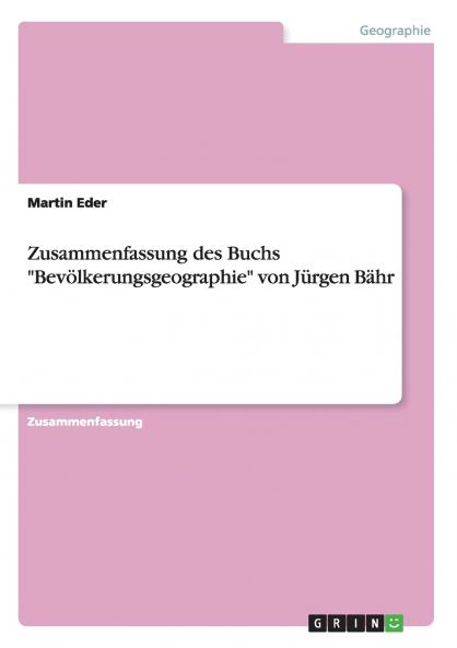 Zusammenfassung des Buchs Bevölkerungsgeographie von Jürgen Bähr