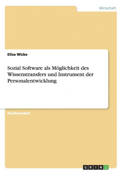 Sozial Software als M��glichkeit des Wissenstransfers und Instrument der Personalentwicklung